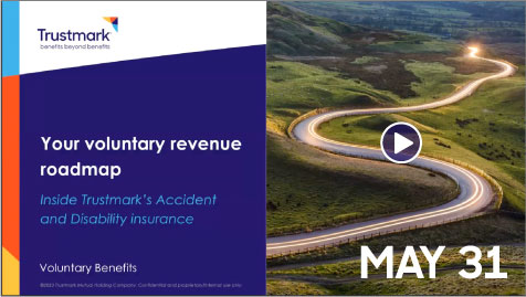 May 31 Your voluntary revenue roadmap Inside Trustmark's Accident and Disability Insurance
